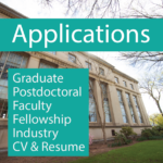 Applications: resources for applying to graduate school, postdoc fellowship, faculty positions, and improving your CV & Resume.