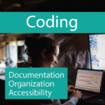 Coding: resources to help with documentation, organization, and accessibility.