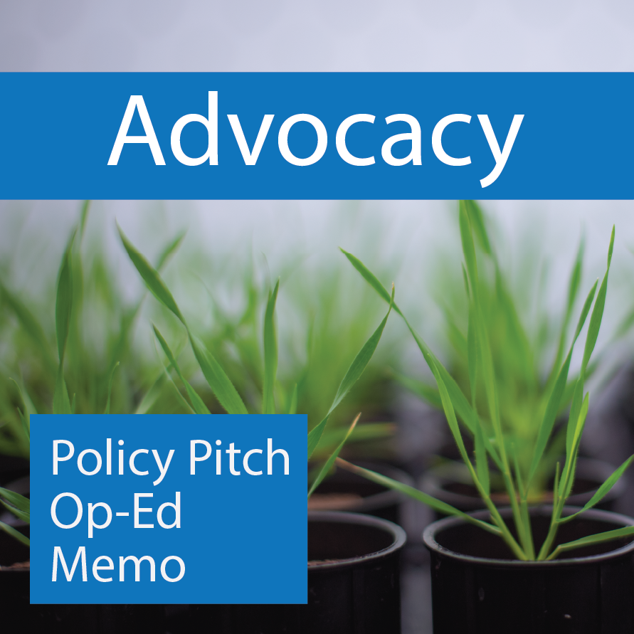 Advocacy: resources for writing a policy pitch, op-ed, and memo