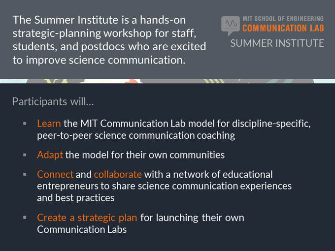 The Summer Institute is a hands-on strategic-planning workshop for staff, students, and postdocs who are excited to improve science communication.